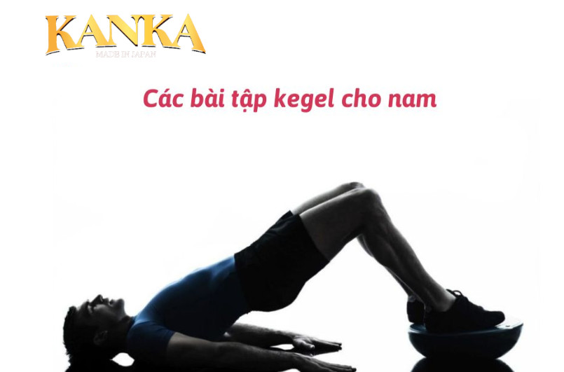 Bài tập Kegel cho nam giúp dẻo dai cơ sàn chậu, cải thiện chức năng bàng quang.