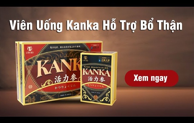 Bổ thận Kanka tiếp thêm sức mạnh cho nam giới.