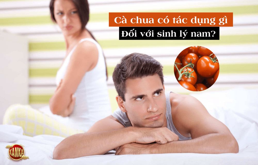 Tác dụng cà chua đối với sinh lý nam