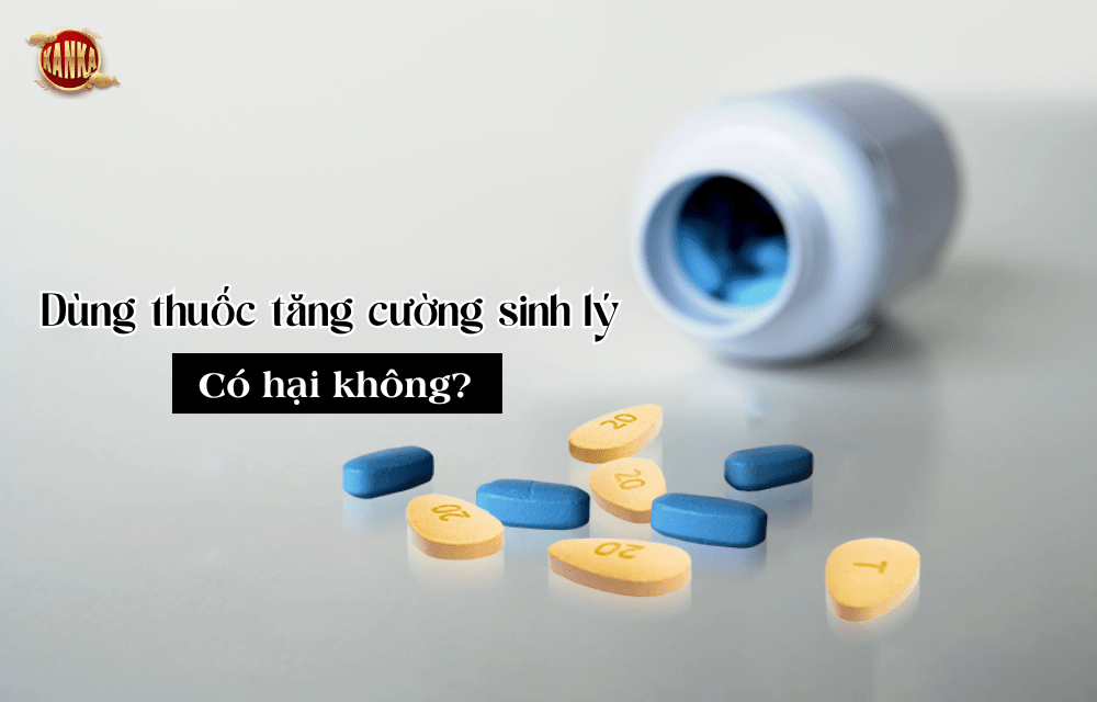 Dùng thuốc tăng cường sinh lý có hại không?