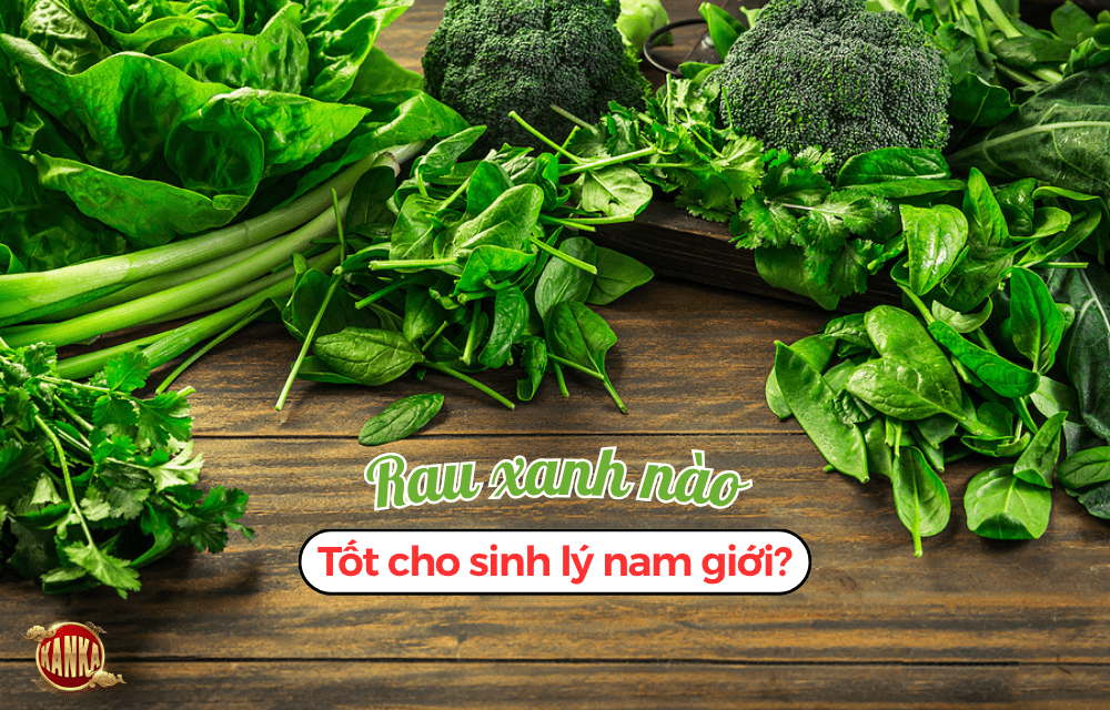 Rau xanh nào tốt cho sinh lý nam giới