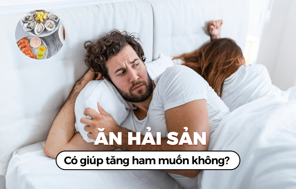 Ăn hải sản giúp tăng ham muốn không?