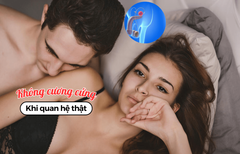 Không cương cứng khi quan hệ thật