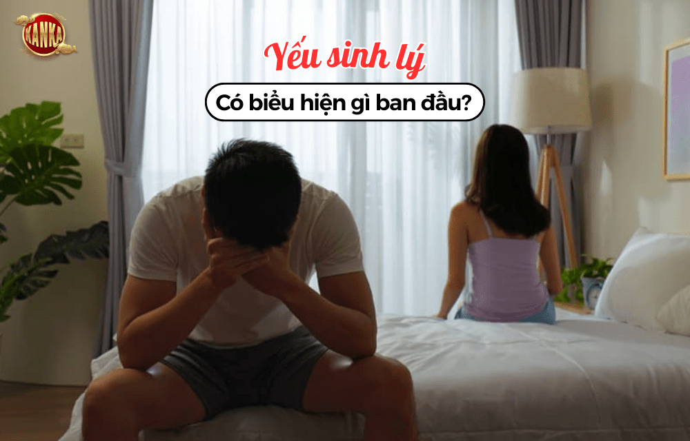 Yếu sinh lý có biểu hiện gì ban đầu