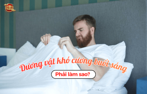 Dương vật khó cương buổi sáng